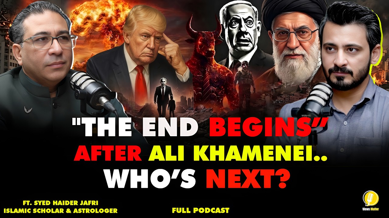 The End Begins | After Ali Khamenei Who's Next? | Ft. Syed Haider Jafri | Views Matter Podcast