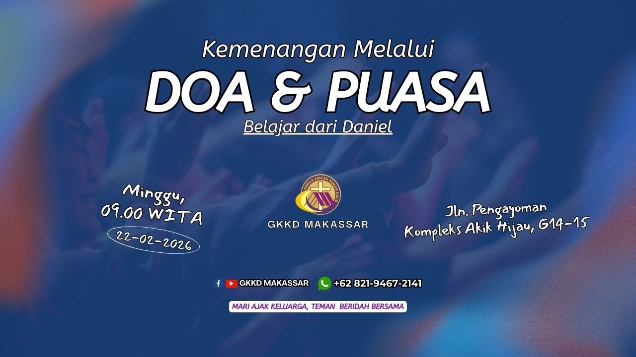 KEMENANGAN MELALUI DOA DAN PUASA | IBADAH RAYA GKKD MAKASSAR