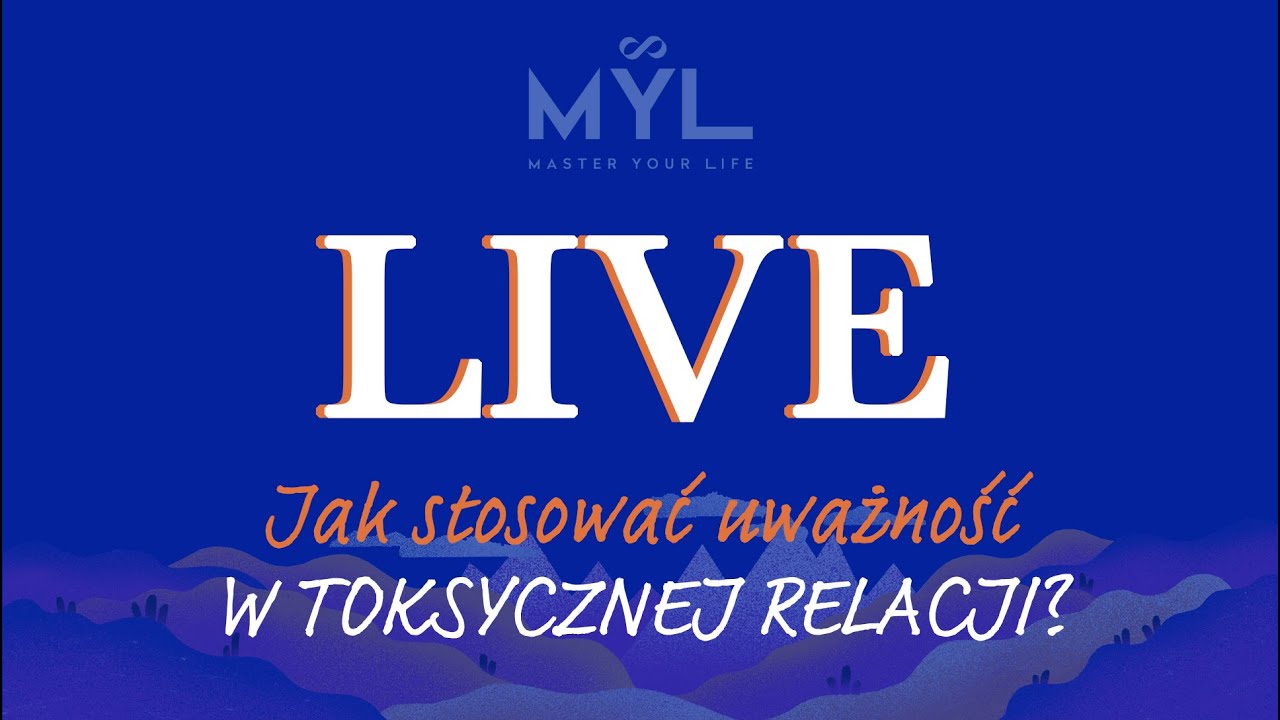 LIVE: Decyduje jeden oddech - jak stosować uważność w toksycznej relacji?