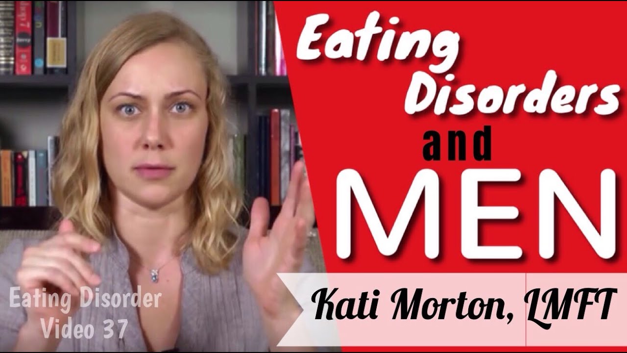 Eating Disorders in Men | Kati Morton