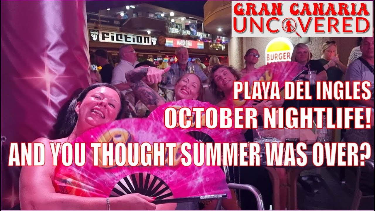 Playa del Ingles Nightlife October 2023 And You Thought Summer Was Over Night Life Ricky's Bar Yumbo