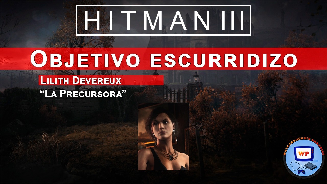 Hitman 3 Walkthrough - Dartmoor: Objetivo Escurridizo - La Precursora