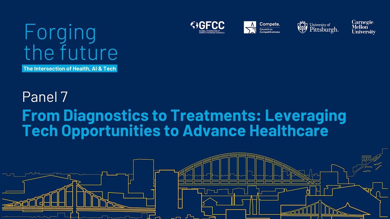 Panel 7: From Diagnostics to Treatments: Leveraging Tech Opportunities to Advance Healthcare