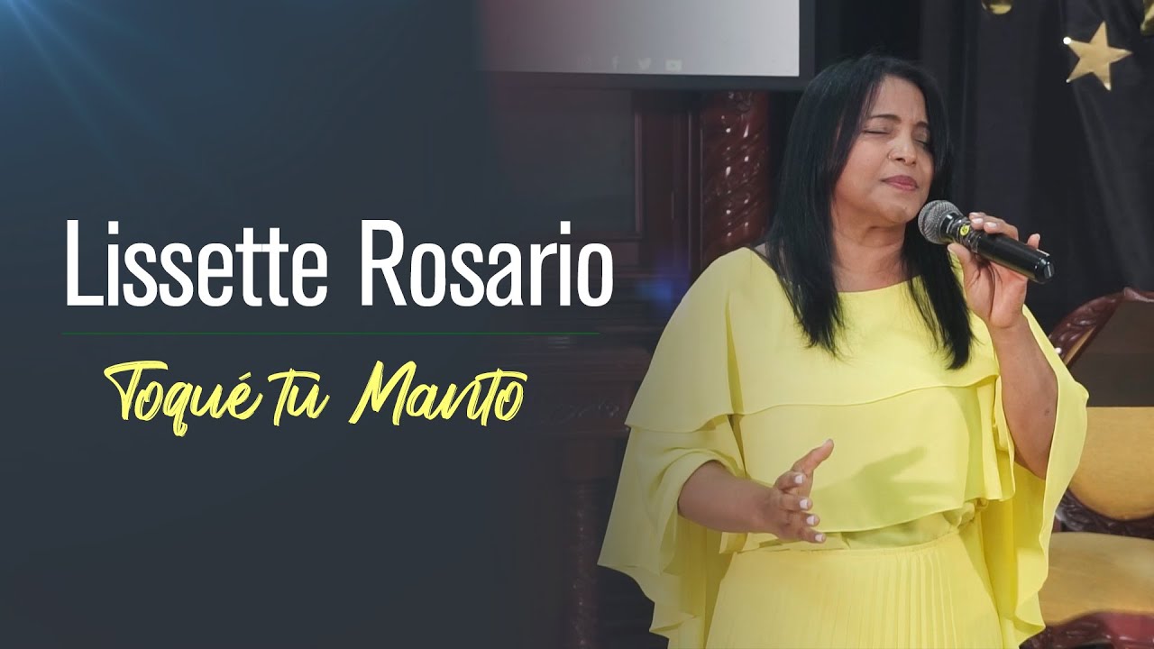 Lissette Rosario | Toqué Tu Manto [En Vivo]