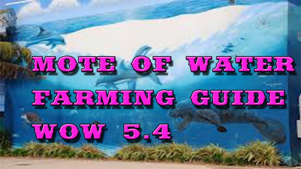 Best Instance to farm Mote of Water? WoW 5.4