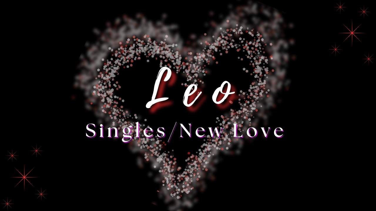 Leo ♌ | This Is The Best Love Reading Yet | Singles / New Love