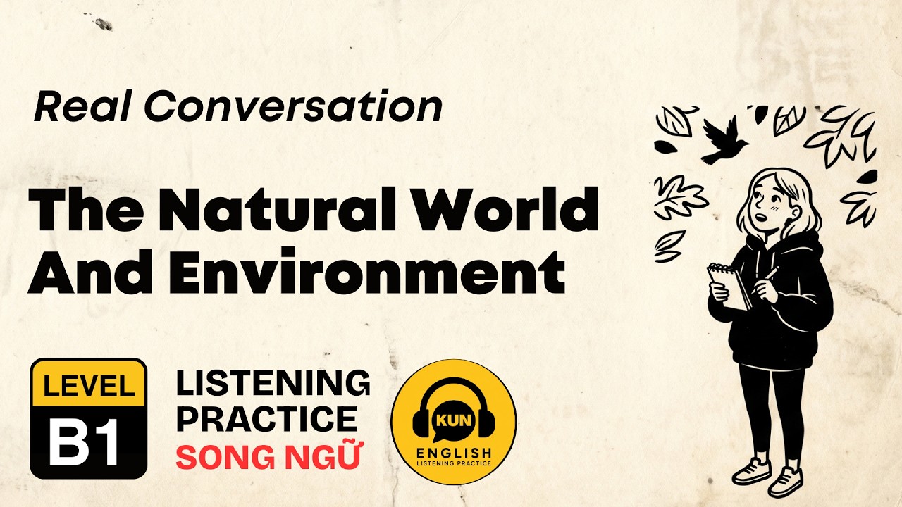 B1 English Listening Practice &ndash; The Natural World and Environment (Part 2) 🌍