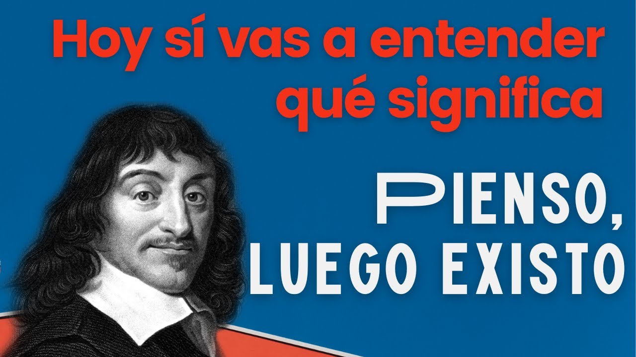 PIENSO, LUEGO EXISTO de DESCARTES - Explicado FÁCIL y RÁPIDO | FILOSOFÍA MODERNA