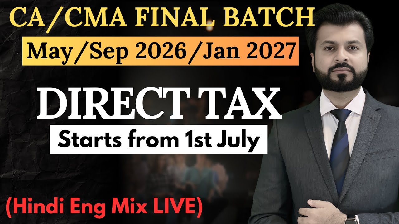 MAY/SEP 2026/JAN 2027 | NEW BATCH DETAILS | CA FINAL DIRECT TAX| PRE ORDER STARTED
