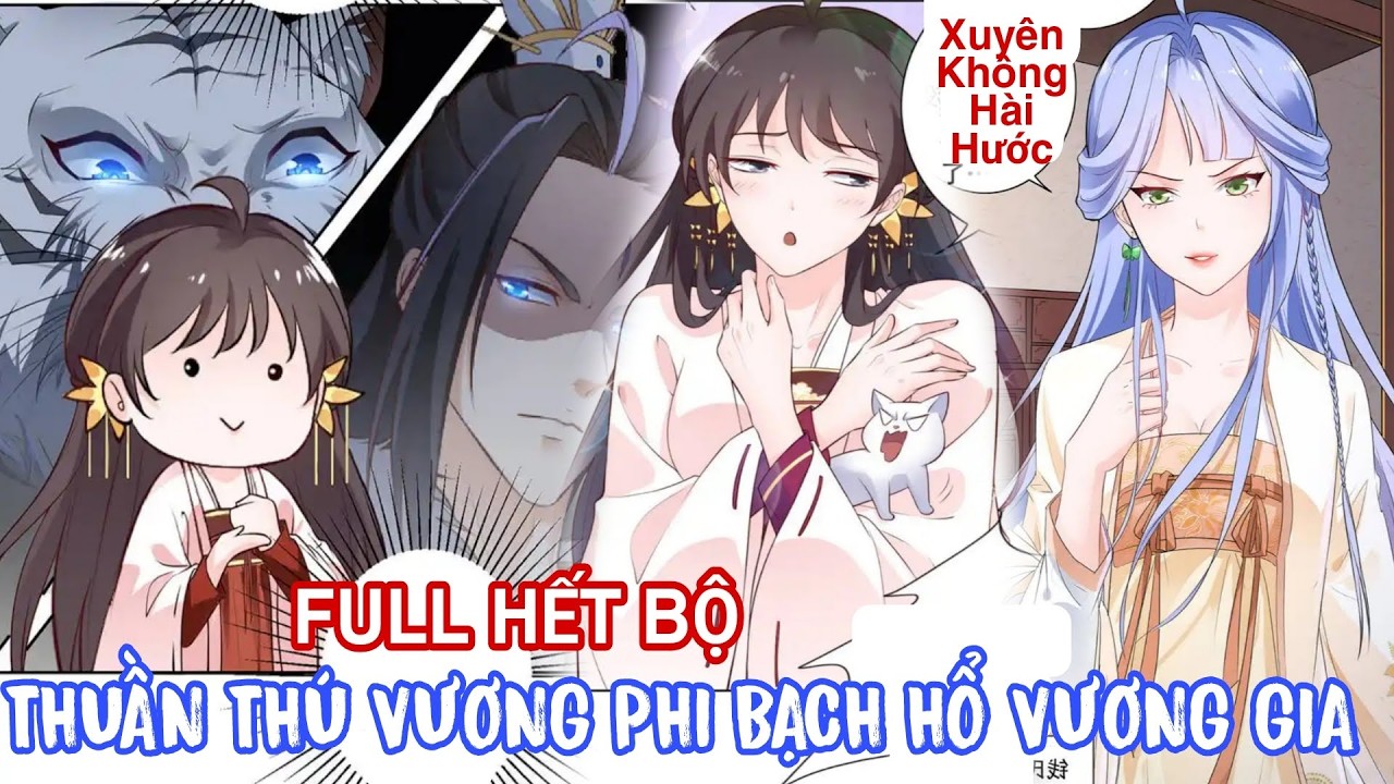 Full Hết Bộ💥Thuần thú vương phi bạch hổ vương gia//Review truyện tranh//ngôn tình xuyên không