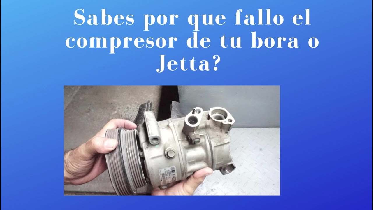 COMPRESOR DE A/C BORA O JETTA  POR QUE FALLAN?   AQUI TE EXPLICAMOS!!