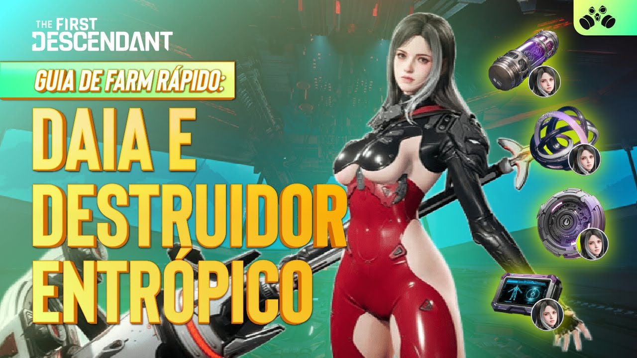 Como FARMAR a DAIA e o DESTRUIDOR ENTRÓPICO RÁPIDO ⚡ The First Descendant  Guia Completo