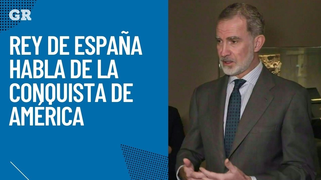 Rey de España habla de la Conquista de América