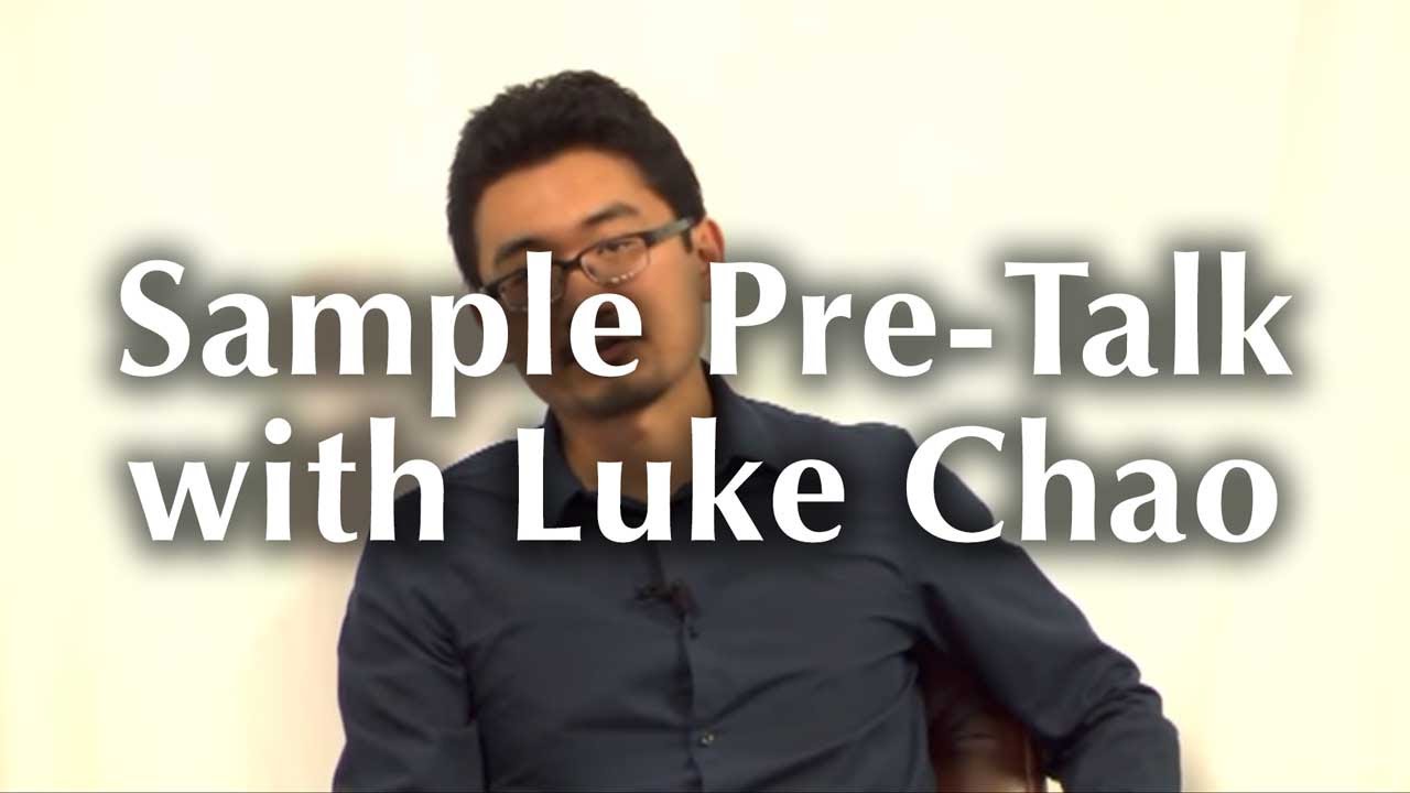 From the Archives: Sample Pre-talk with Luke Chao