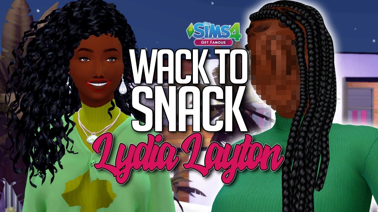 WACK TO SNACK: Lydia Layton | Teenage Glo Up | The Sims 4 Get Famous LP