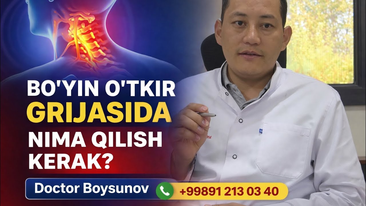 Dr Boysunov Bo’yin g’rijasi o’tkir davrida nima qilish kerak. Tel: +99891 213 03 40