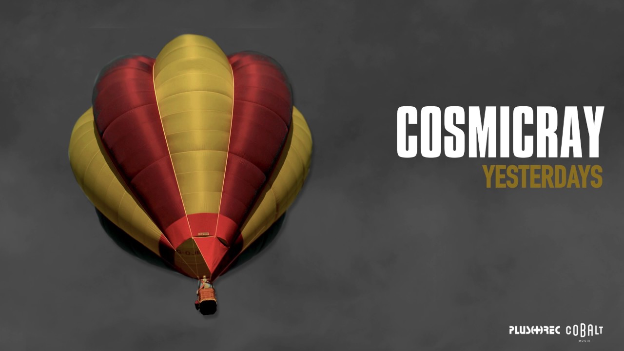 COSMICRAY - Yesterdays (Official Audio Release)