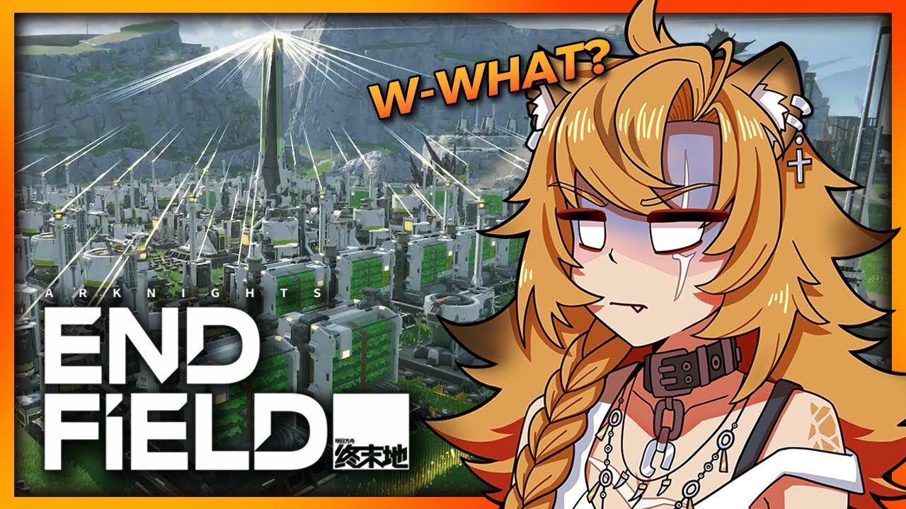 WHAT THE HECK | First Time Arknights: Endfield