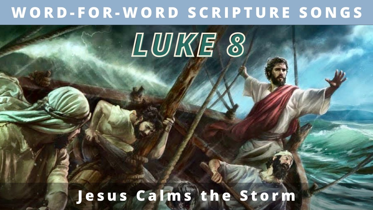 Luke 8: 22-25 | Jesus Calms The Storm | A Word-for-Word Scripture music song.
