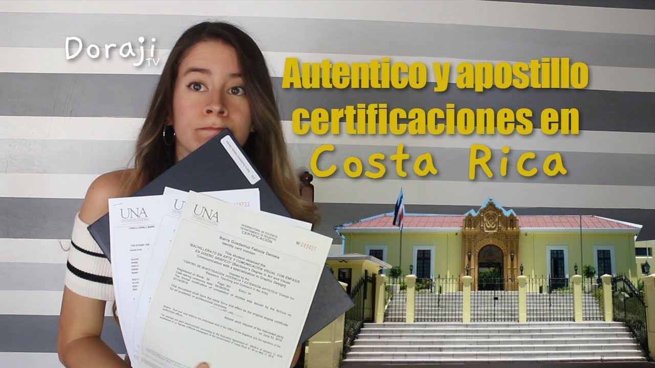 Autenticar y Apostillar certificaciones: Costa Rica