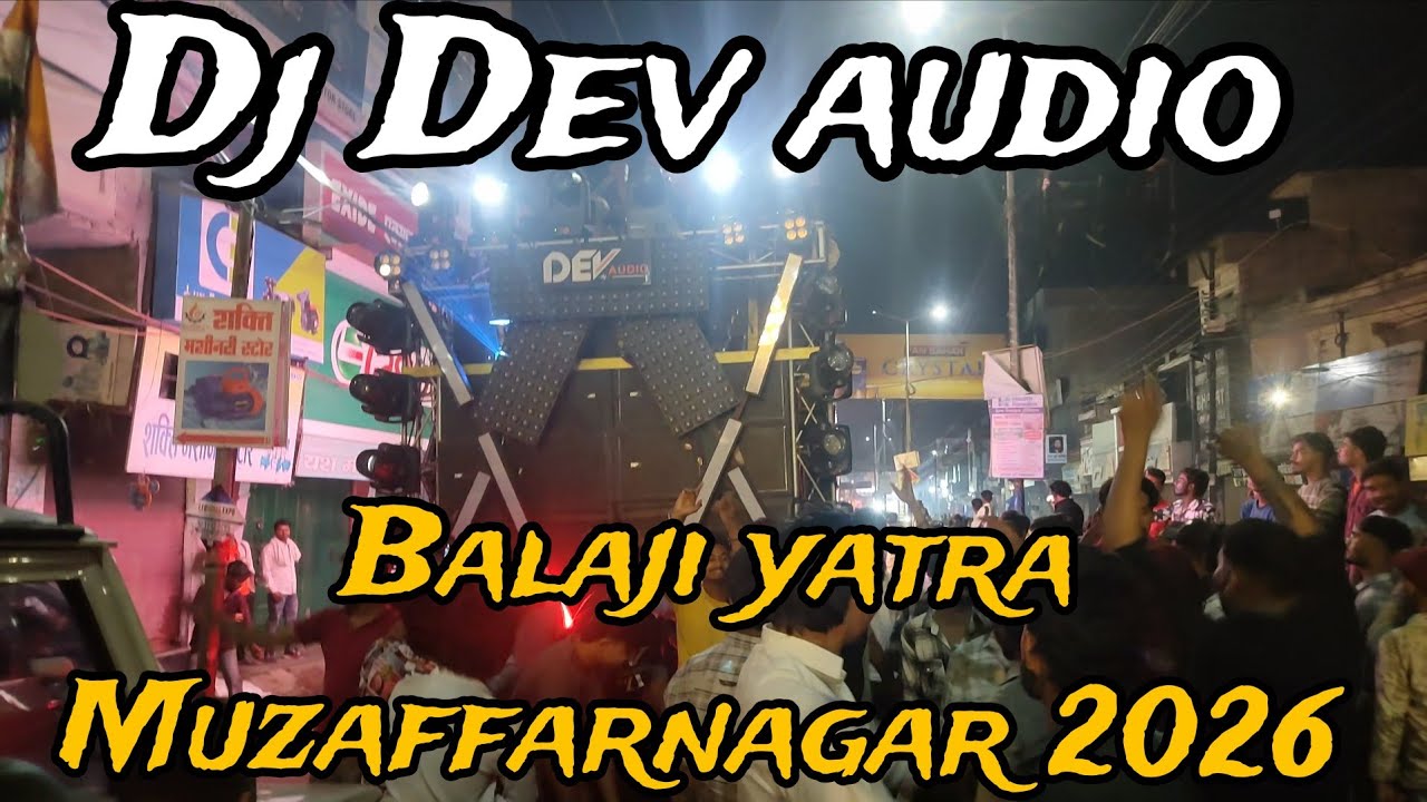 Dj Dev audio Chhattisgarh Balaji yatra Muzaffarnagar 2026