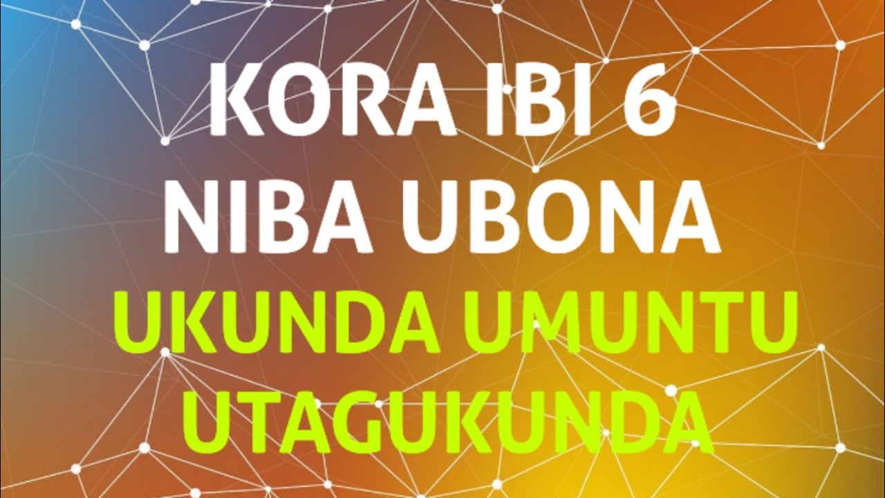 IBINTU 6 UGOMBA GUKORA MU GIHE UKUNDA UMUNTU UTAGUKUNDA || BIRAKURINDA GUTA IGIHE