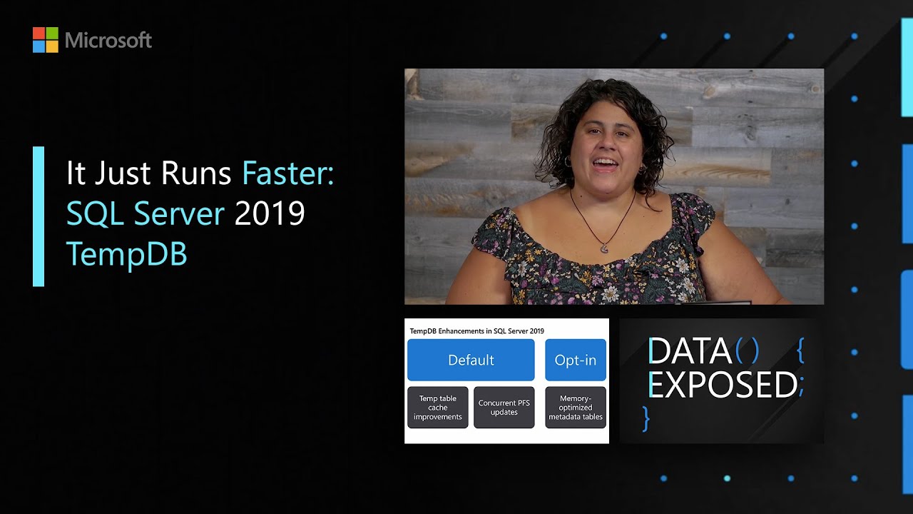 It Just Runs Faster: SQL Server 2019 TempDB Improvements | Data Exposed