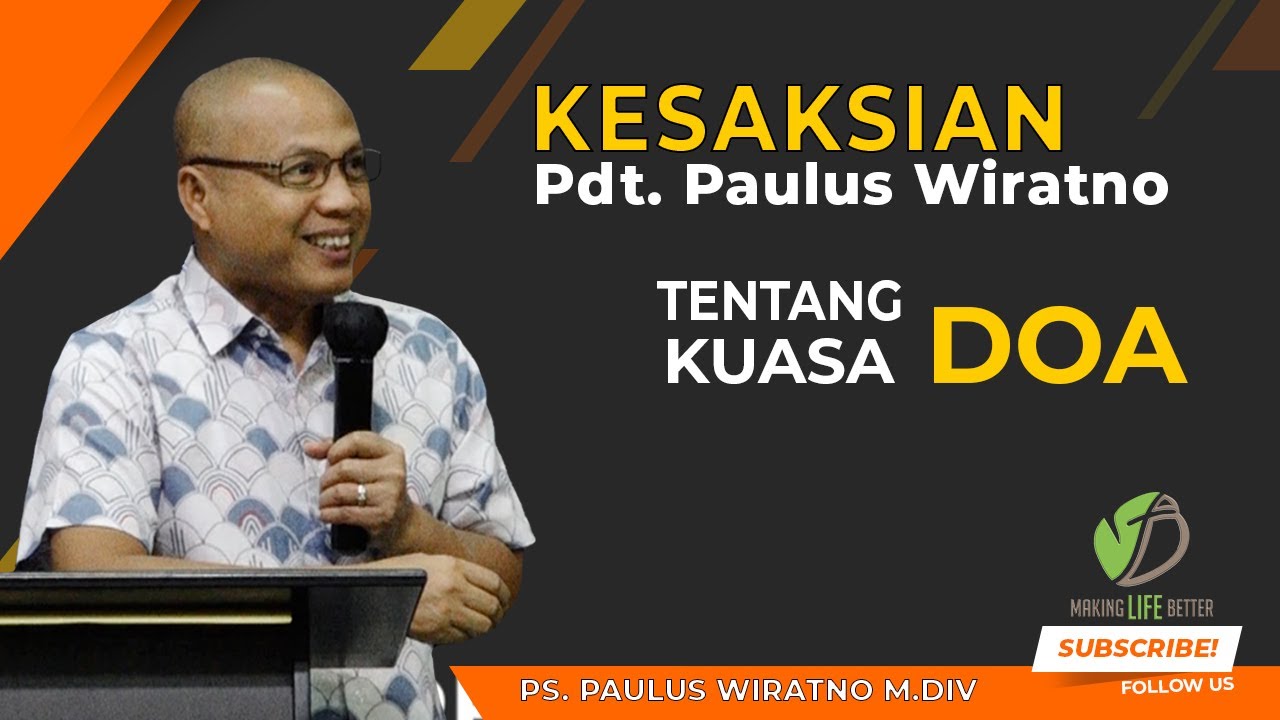 KESAKSIAN PRIBADI  PDT PAULUS WIRATNO TENTANG KUASA DOA |  MAKING LIFE BETTER