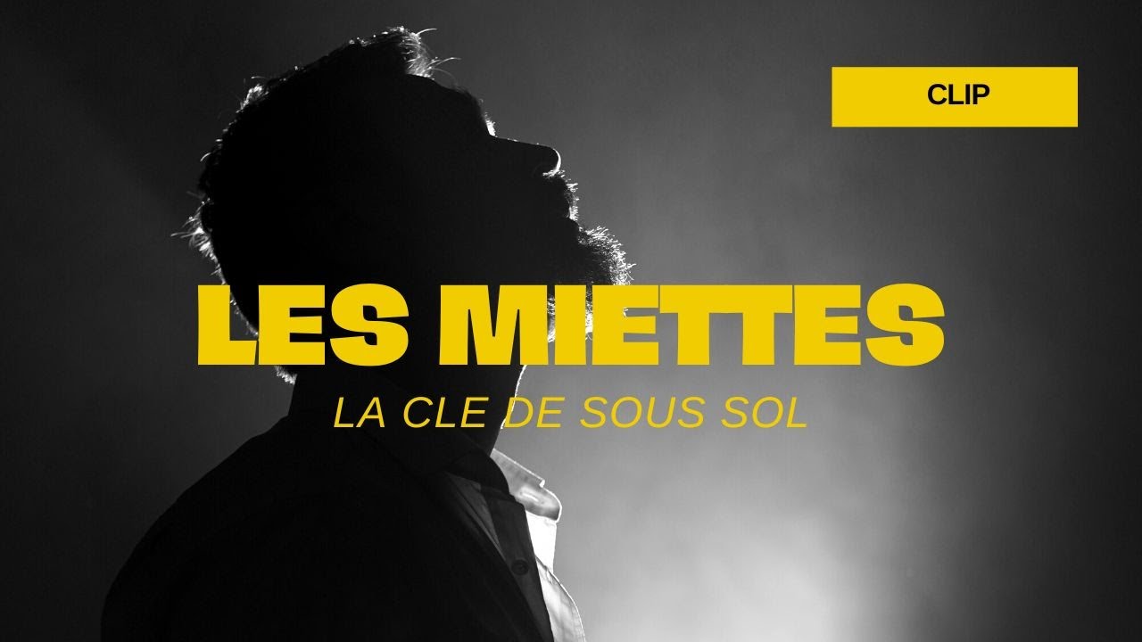 LES MIETTES - La Clé De Sous Sol