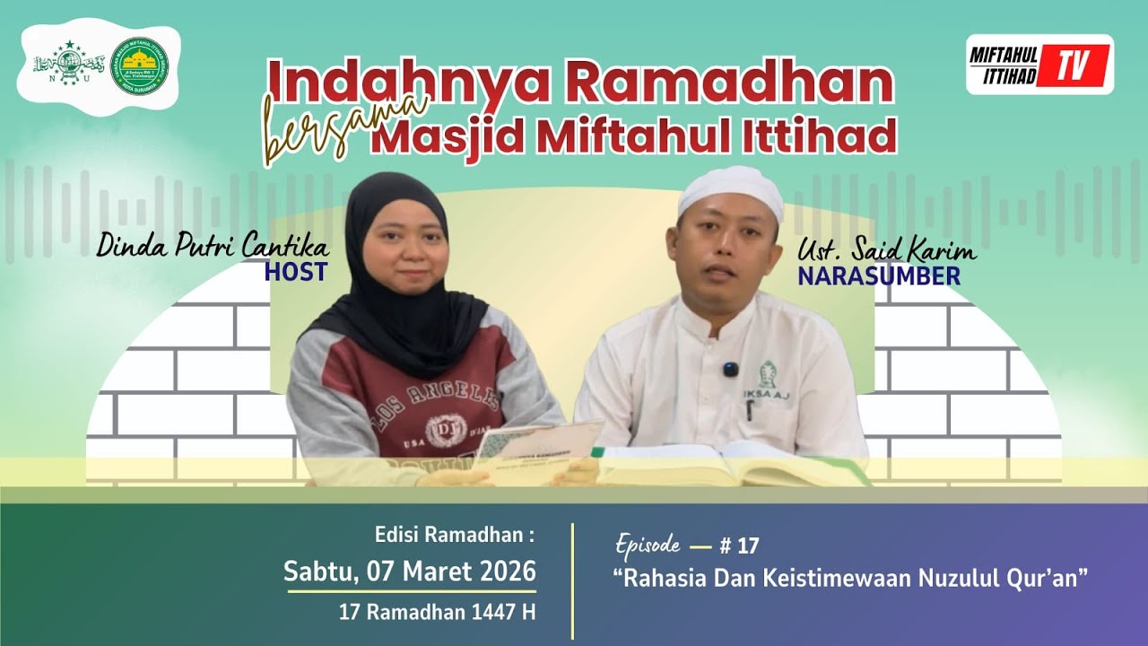INDAHNYA RAMADHAN BERSAMA MASJID MIFTAHUL ITTIHAD - RAHASIA DAN KEISTIMEWAAN NUZULUL QUR'AN