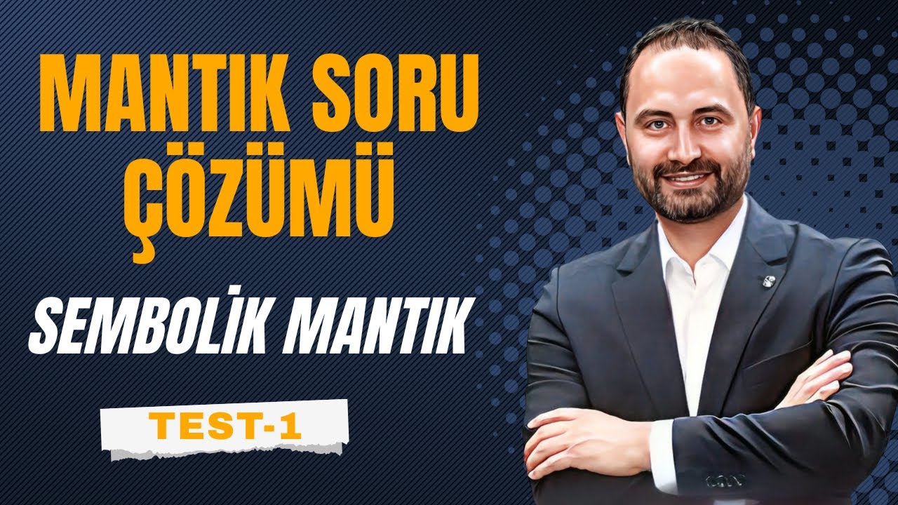 Sembolik Mantık Test -1| AYT Felsefe Soru Çözüm Kampı | AYT–2026