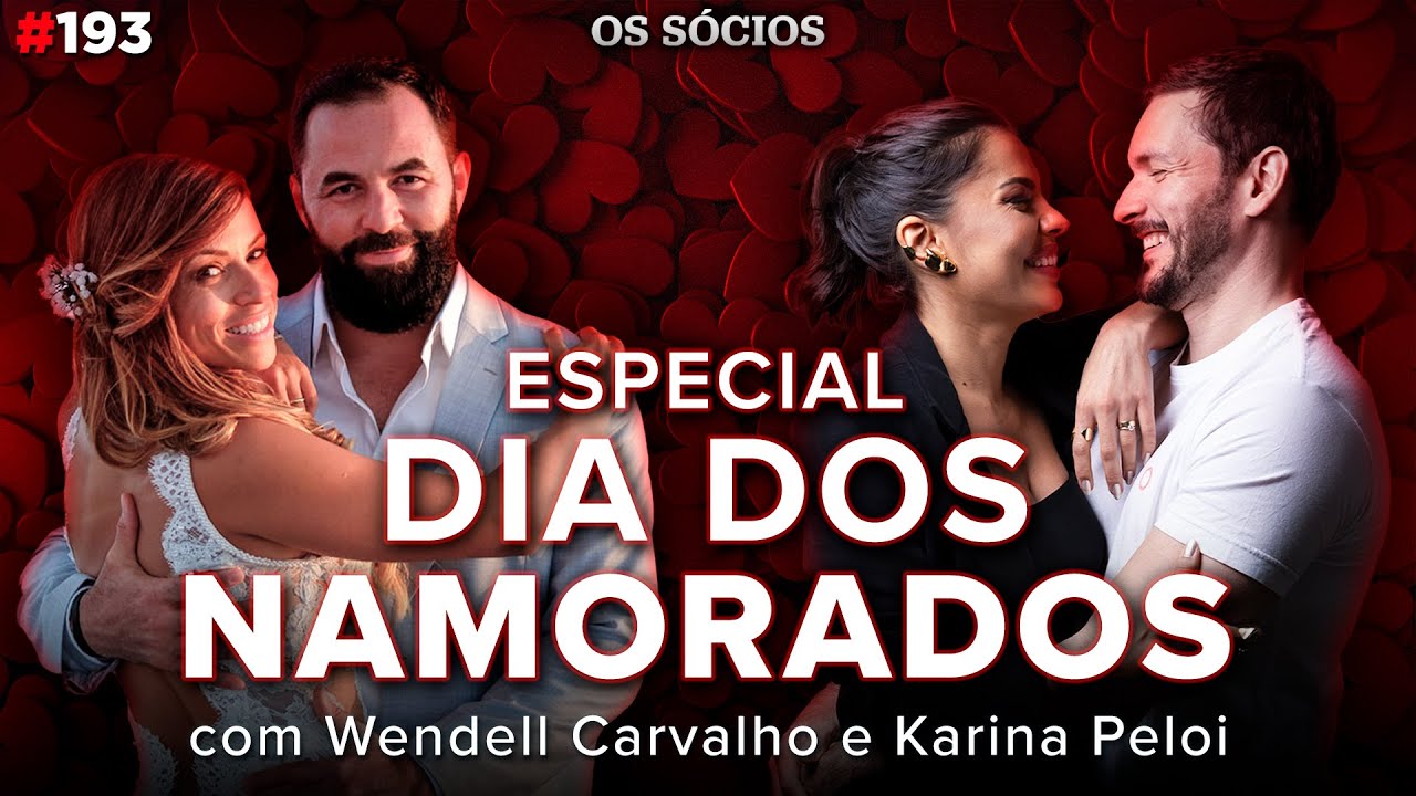 ESPECIAL DIA DOS NAMORADOS – COM WENDELL CARVALHO E KARINA CARVALHO | Os Sócios 193