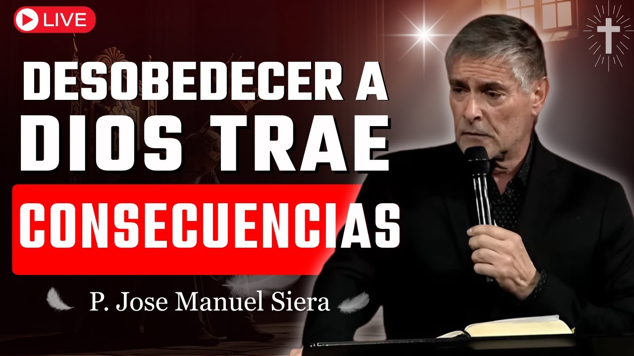 Las Consecuencias De La Desobediencia – Dios No Guarda Silencio | José Manuel Sierra