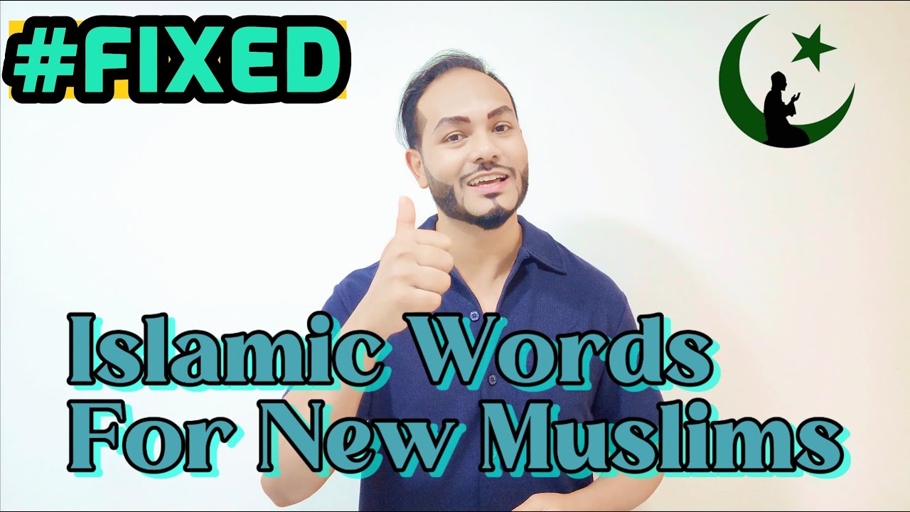 Basic Islamic Words for New Muslims