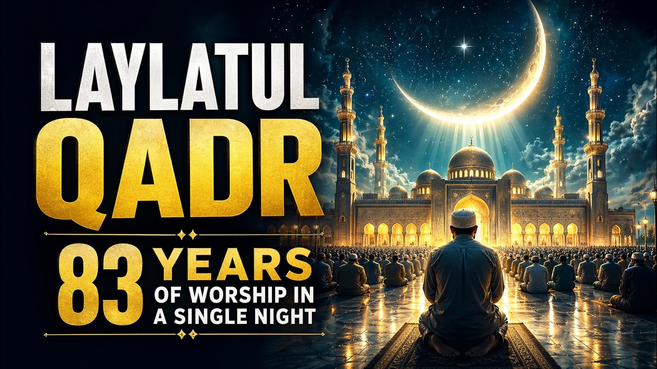 Laylatul Qadr: The 7 Words That Can Erase Your Sins in One Night (Better Than 83 Years)