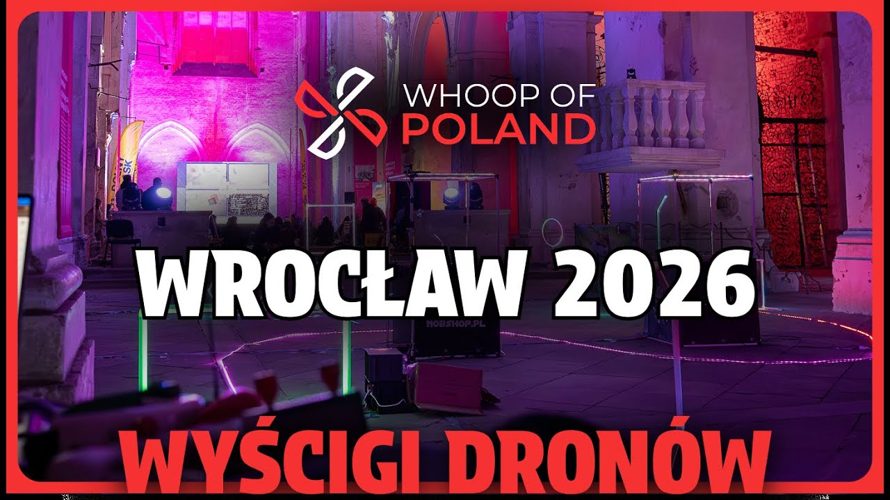 Wyścigi Dronów - Wrocław 2026 - Whoop of Poland