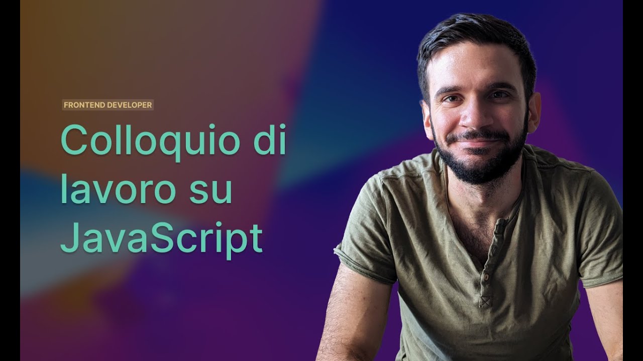 Colloquio tecnico su JavaScript: come prepararsi al meglio