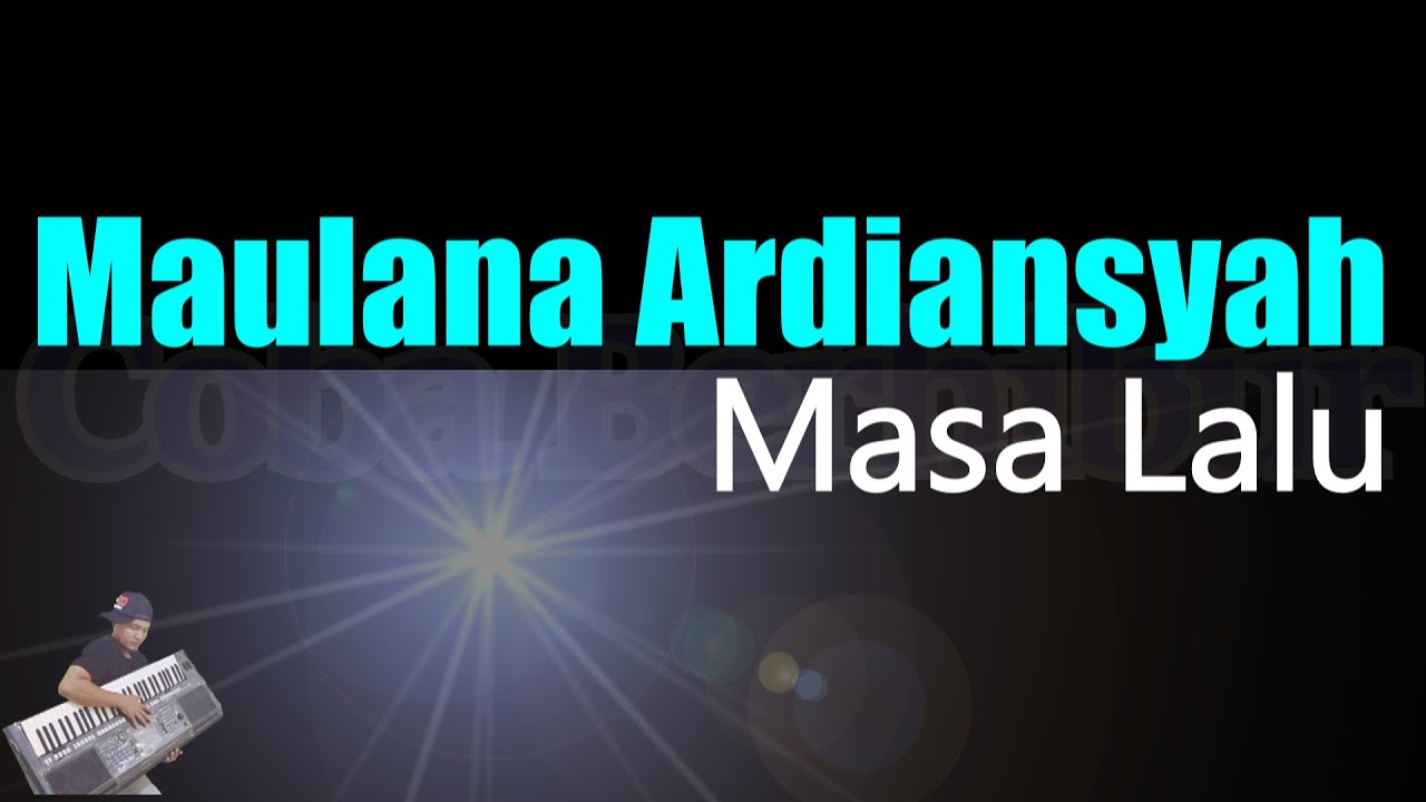 Maulana Ardiansyah - Masa Lalu ( Karaoke Liirk ) Nada Cowok/Pria || Male Key