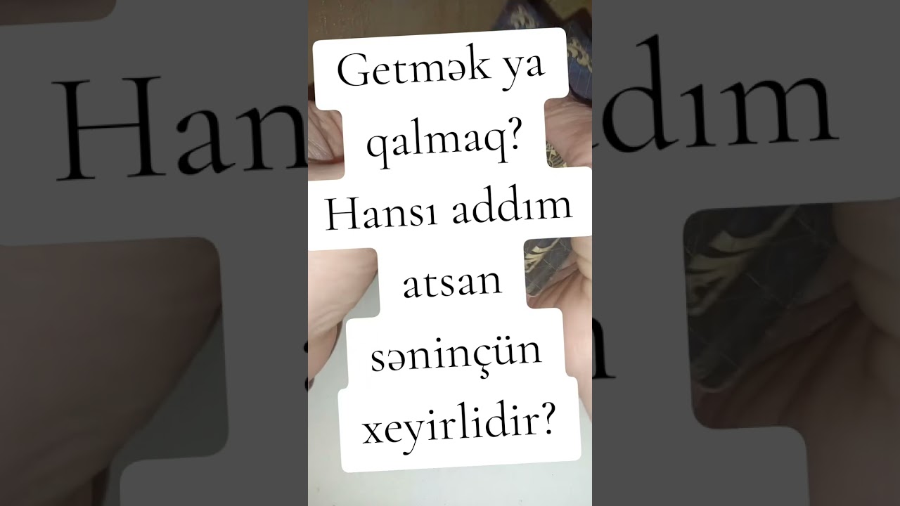 Getmək ya qalmaq? Hansı xeyirlidir? 050-684-97-15 tarot falı 