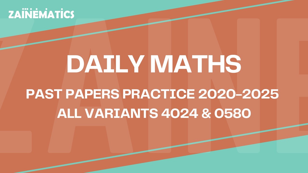 DAILY MATHS PAST PAPERS PRACTICE 2020-2025 | PART 5 | ALL VARIANTS 4024 & 0580 CALCULATOR VERSION