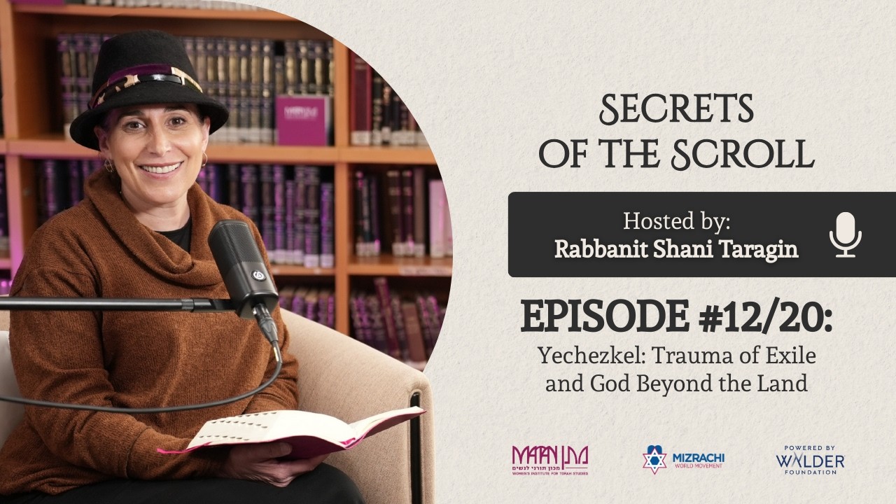 Episode 12 - Yechezkel: Trauma of Exile and God Beyond the Land