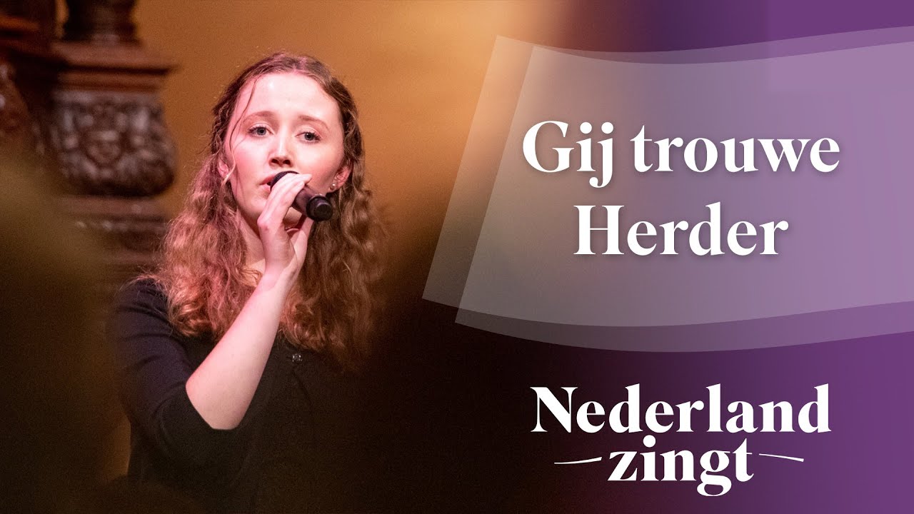 Gij trouwe Herder - Nederland Zingt