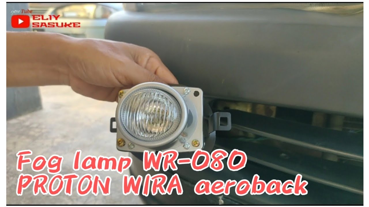 Pasang fog lamp WR-080 bumper depan proton wira aeroback || sport light