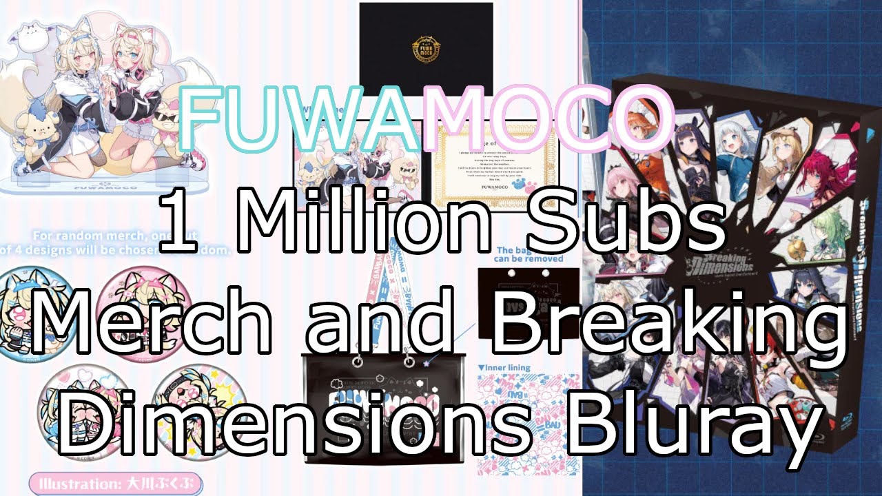 FUWAMOCO One Million Subscribers Merch and Breaking Dimensions Bluray