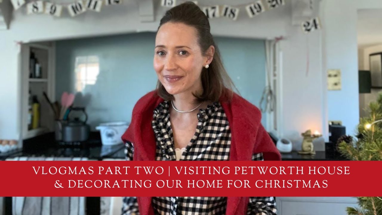 Vlogmas Part Two | Visiting Petworth House & Decorating Our Home For Christmas