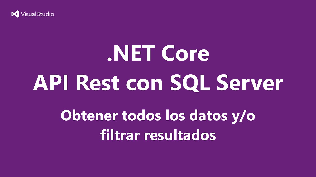 .Net Core - API Rest - Obtener y/o filtrar registros de una base de datos