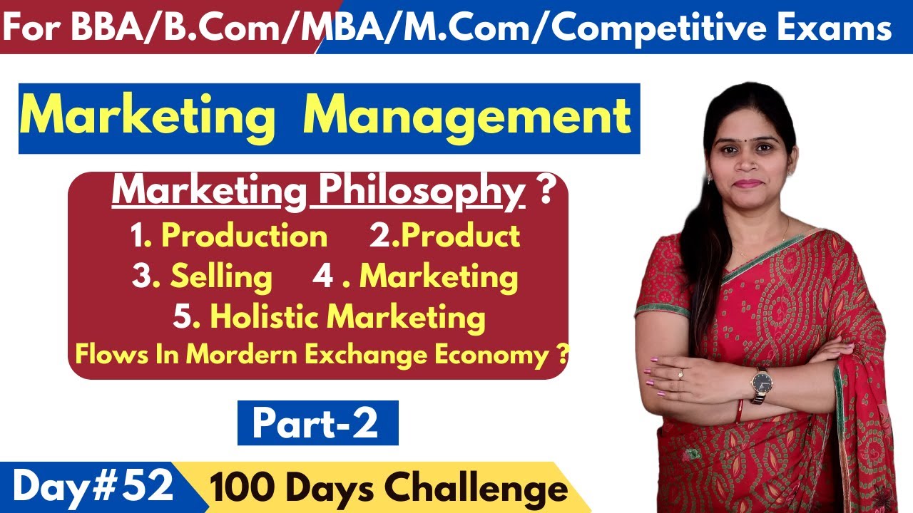 Marketing Philosophy | Product | Production | Selling | Marketing | Holistic Marketing | BBA | MBA
