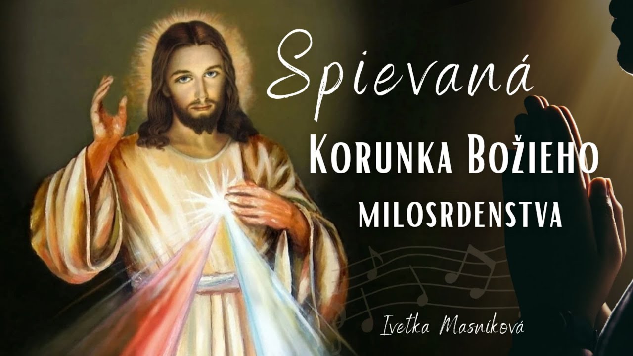 Iveta Masníková  - Spievaná  KORUNKA BOŽIEHO MILOSRDENSTVA