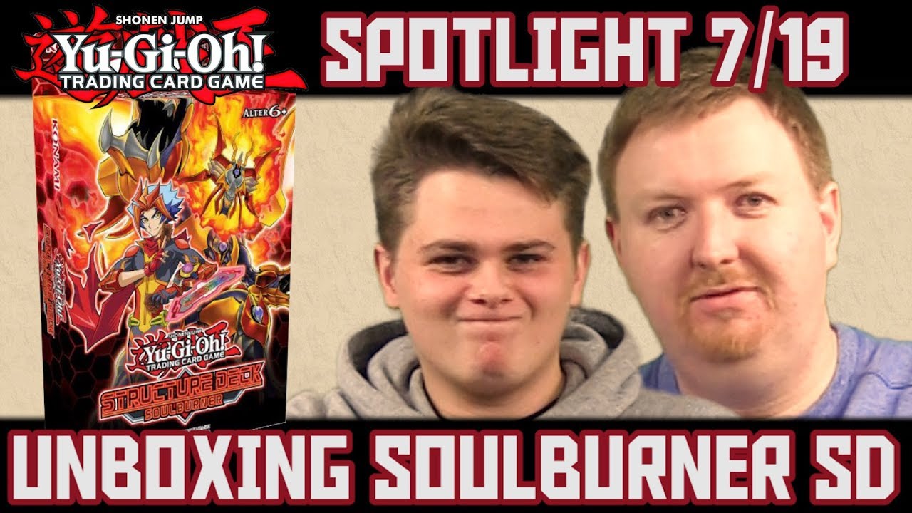 Unboxing Soulburner Structure Deck YuGiOh Spotlight 7/19 deutsch traderonlinevideo YGO Trader