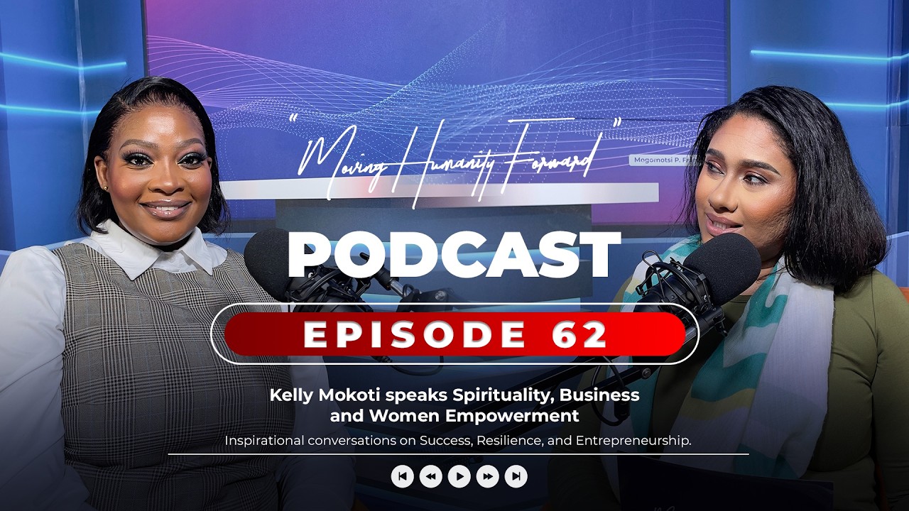 Kelly Mokoti speaks Spirituality, Business and Women Empowerment | MHF Episode 62